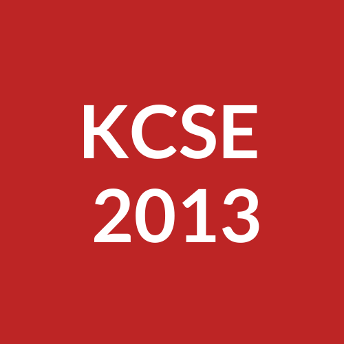KCSE 2013 PAST PAPERS